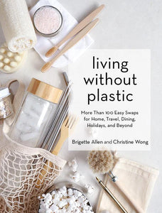 Living Without Plastic By Bridgette Allen and Christine Wong