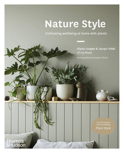 Natural Style : Cultivating Wellbeing at Home with Plants